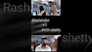 💖Rashmika vs krithi Shetty whatsapp status full screen 4k💖
