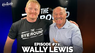 #72 The King: Wally Lewis | The Bye Round with James Graham