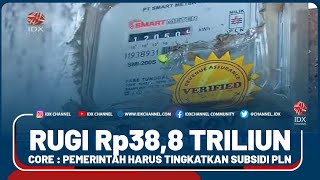 RUGI Rp38,8 TRILIUN, CORE : PEMERINTAH HARUS TINGKATKAN SUBSIDI PLN