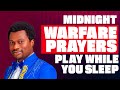Midnight Warfare Prayers to Play While You Sleep | Night Prayer for Protection