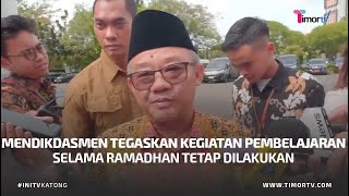 MENDIKDASMEN TEGASKAN KEGIATAN PEMBELAJARAN SELAMA RAMADHAN TETAP DILAKUKAN