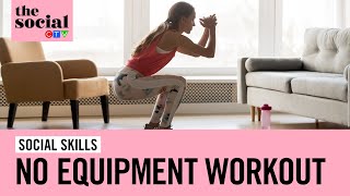 Full-body at-home workout: no equipment needed | The Social