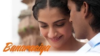 Raanjhanaa - Banarasiya New Song Video feat Dhanush, Sonam Kapoor