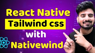 React Native Tailwind css with Nativewind | Engineer Codewala