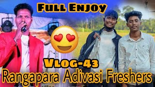 Rangapara adivasi freshers Full enjoy !! Dhongra adivasi vlog ! @jtbhai