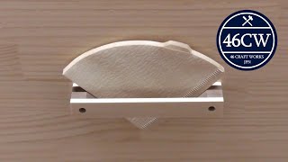 [DIY] Making a simple coffee filter holder. / 簡単コーヒーフィルター・ホルダーを作る