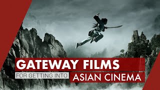 Gateway Films for Getting into Asian Cinema | Video Essay