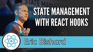 [React Live 2019] 13. Eric Bishard - State Management with React Hooks