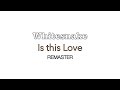 WHITESNAKE - Is this Love (REMASTER) [ENHANCED Low-end]