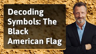 Decoding Symbols: The Black American Flag