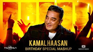 Kamal Haasan Birthday Special Mashup | A Tribute to Ulaga Nayagan | Nasif Nasi