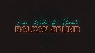 Lisa Kida - Balkan Sound ft. Sokoli (Official Audio)