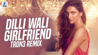 Dilli Wali Girlfriend (Remix) | TRON3 | Ranbir Kapoor | Deepika Padukone