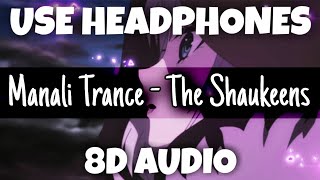 Manali Trance[U-ENERGIZER] - The Shaukeens | MEE,FEAT. NEERAJ S,TULSI K| 8D Audio - U Music Tuber 🎧