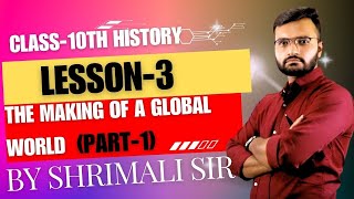 Class - 10th (History) Chapter-3 The Making of a Global world