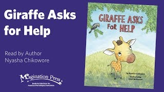 Magination Press Story Time: Nyasha Chikowore reads Giraffe Asks for Help
