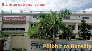 Pilibhit to Bareilly || B.L International school Bareilly