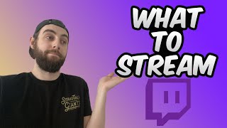 What to stream on Twitch! - How to stream less saturated games