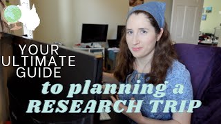 Ultimate Guide to Planning a Research Trip | PhD Guide