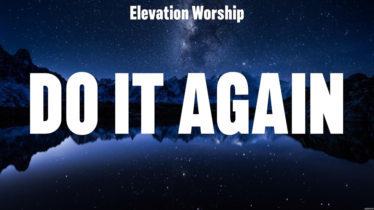 Elevation Worship - Do It Again (Lyrics) Elevation Worship, Elevation ...