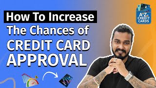 Credit Card Application, Rejected? Know How To Increase The Chances of Credit Card Approval