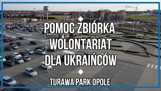 TURAWA PARK OPOLE, POMOC UKRAINIE, ZBIÓRKA DARÓW, WOLONTARIAT (DAWNY PRAKTIKER)