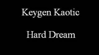 Keygen Kaotic - Hard Dream