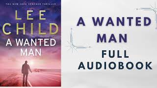 A Wanted Man Novel Jack Reacher by Lee Child  [FULL AUDIOBOOK ] (Part 1 of 2)