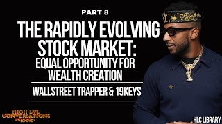 Evolving Stock Market: Wealth Creation For You; 19Keys Ft Wallstreet Trapper