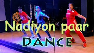 Nadiyon Paar - (Dance) - Roohi