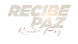 Portadores de su Gloria - Recibe Paz / (Audio oficial)