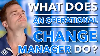 What Does an Operational Change Manager Do?