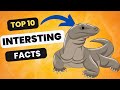 Top 10 Interesting Facts about Komdodo Dragon!