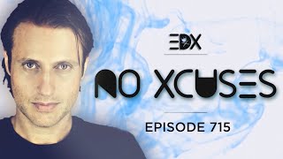 EDX - No Xcuses Episode 715