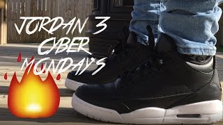 JORDAN 3 CYBER MONDAY UNBOXING + ON FEET