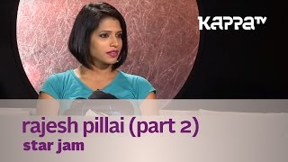 Rajesh Pillai - Star Jam (Part 2) - Kappa TV