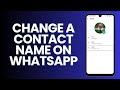 How to Change a Contact Name on WhatsApp
