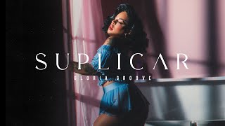 GLORIA GROOVE - SUPLICAR