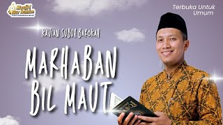 Ustadz Iqbal Tantowi : Marhaban bil Maut