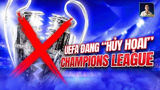 ĐÂY LÀ CÁCH UEFA VẮT KIỆT CHAMPIONS LEAGUE