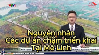 Các Dự Án Ở Mê Linh Hà Nội: Phải Chăng Đang Bị 'Mắc Kẹt' Vì Thủ Tục?