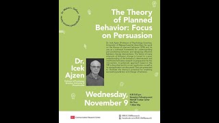 The Theory of Planned Behavior: Focus on Persuasion—#COMColloquium by Dr. Icek Ajzen