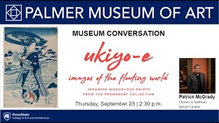 Museum Conversation: Ukiyo-e: Images of the Floating World