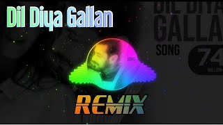 DIL DIYA GALLAN || REMIX SONG ||