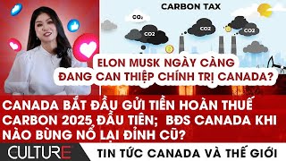 🔴Elon Musk ngày càng đang can thiệp chính trị Canada?, Tăng cường an ninh| TIN CANADA TG SÁNG 15/1