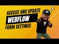How to Access and Update Your Webflow Form Submission Settings