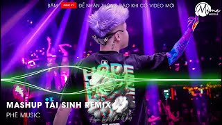 MASHUP TÁI SINH x TRẢ LẠI THANH XUÂN CHO EM x ẢI HỒNG NHAN REMIX - NHẠC MASHUP CỰC SUY TIKTOK 2025