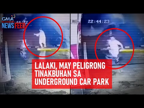 Lalaki, may peligrong tinakbuhan sa underground car park GMA Integrated Newsfeed