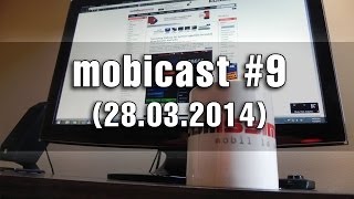 Mobicast #9 (28.03.2014) Podcast Mobilissimo despre lansarea lui HTC One M8, Galaxy S5 în România