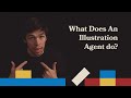 What Does An Illustration Agent Do?